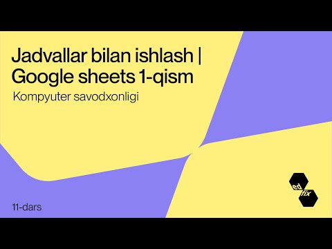 11- dars. Jadvallar bilan ishlash 1-qism