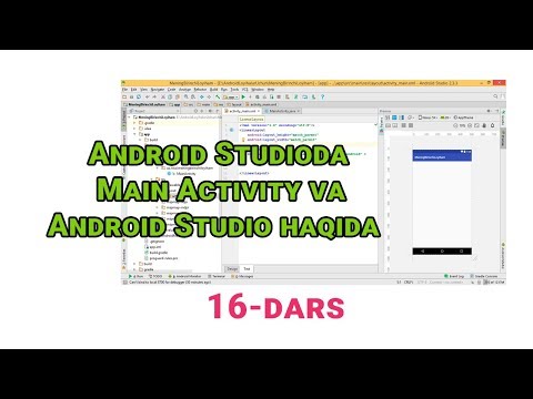 16 Android OS ga dasturlar yaratish - Andoid Studioda MainActivity va Android Studio haqida