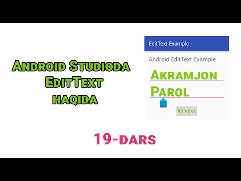 19 Android OS ga dasturlar yaratish - Andoid Studioda Edittext haqida