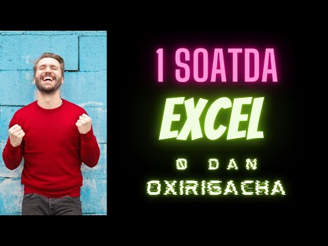 1 SOATDA EXCELNI 0 DAN OXIRIGACHA O'RGANAMIZ