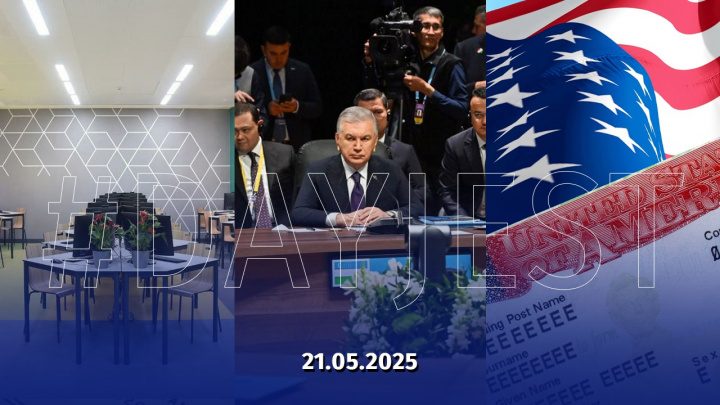 21 may yangiliklari: O‘zbekistonda ro‘y bergan muhim voqea va hodisalar