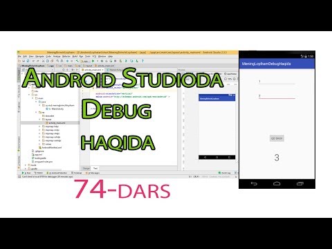 74 - Andoid Studioda - Debug haqida