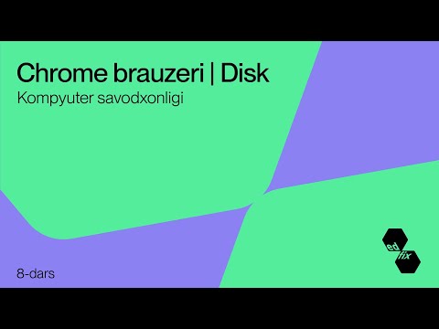 8- dars. Chrome Brauzeri Disk