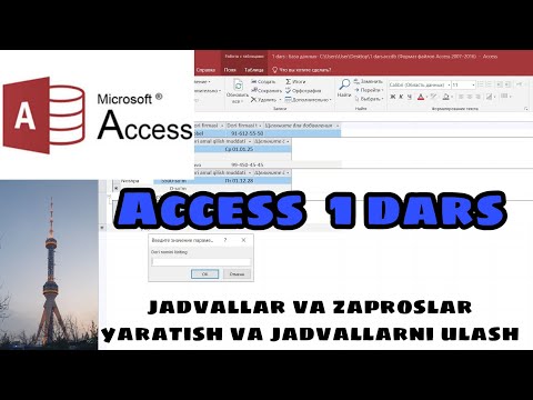 ACCESS DASTURIDA JADVAL YARATISH VA ULARNI BOG'LASH, USTUNLAR BO'YICHA ZAPROS YARATISH