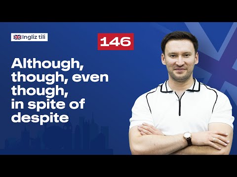 Although, though, even, though, in spite of, despite