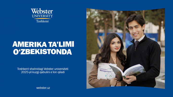 Amerika ta’limi O‘zbekistonda: Toshkent shahridagi Vebster universiteti 2025 yil kuzgi qabulini e’lon qiladi