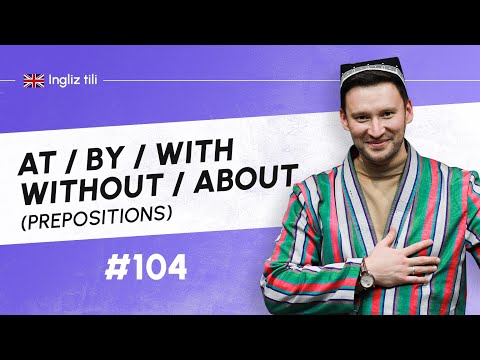 At / by / With / Without/ About (prepositions)