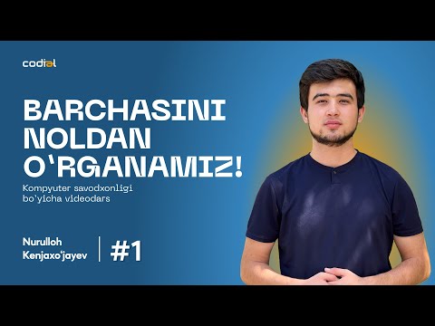 Barchasi noldan o‘rganamiz!