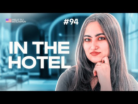 Bu videodan keyin ingliz tilida mehmonxonada bemalol gaplasha olasiz!