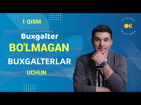 Buxgalter bo'lmaganlar uchun Buxgalteriya: 1 qism: Buxgalteriyaga kirish