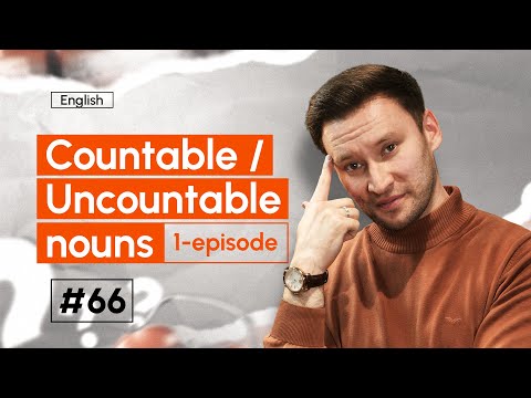 Countable and Uncountable nouns