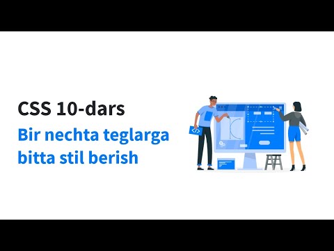 CSS 10-dars. Bir nechta teglarga bitta stil berish