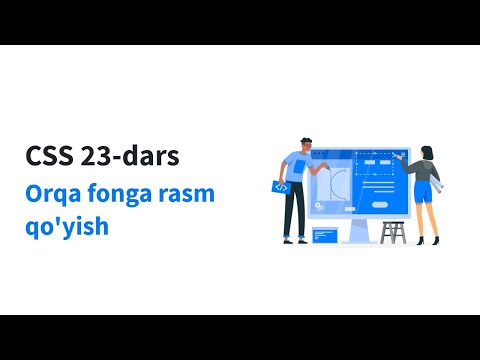 CSS 23-dars. Orqa fonga rasm qo'yish cssda