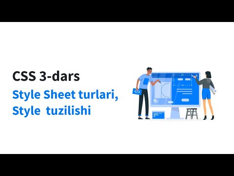 CSS 3-dars. Style Sheet turlari, Style  tuzilishi