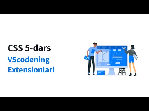 CSS 5-dars. VScodening extensionlarini ko'chirib olish