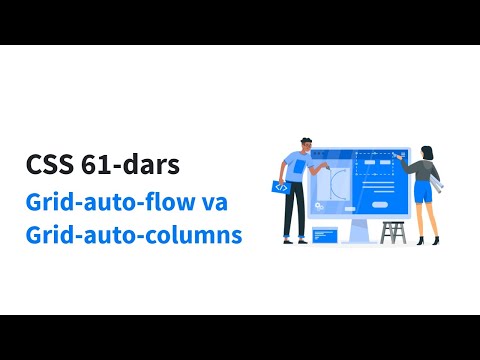 CSS 61-dars. Grid-auto-flow va Grid-auto-columns