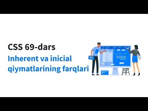 CSS 69-dars. Inherent va initial qiymatlarining farqlari