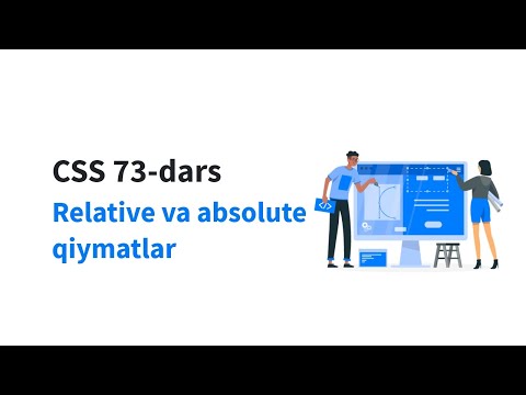 CSS 73-dars. Relative va absolute qiymatlar