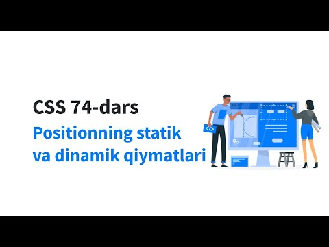 CSS 74-dars.  Positionning statik va dinamik qiymatlari