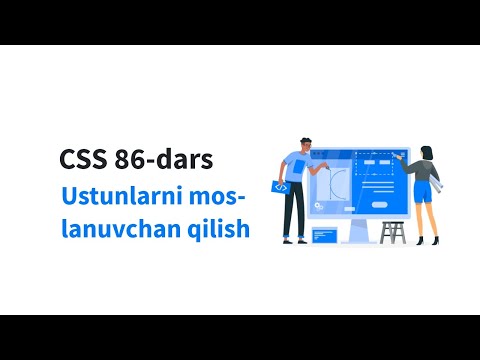 CSS 86-dars. Ustunlarni moslanuvchan qilish