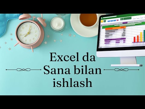 EXCEL DASTURIDA SANA BILAN ISHLASH VA VAQTGA DOIR HISOB KITOBLAR