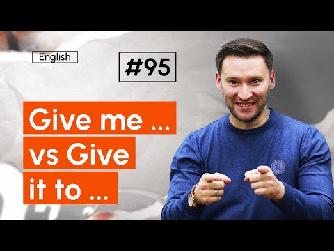 Give me.. / Give it to...