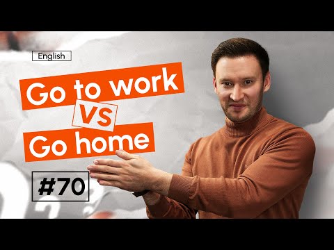 Go to work vs Go home