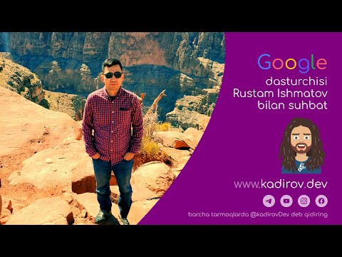 Google dasturchisi Rustam Ishmatov bilan suhbat