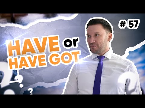 Have or Have got
