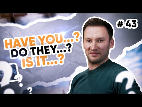 Have you ... ? / Do they ... ?
