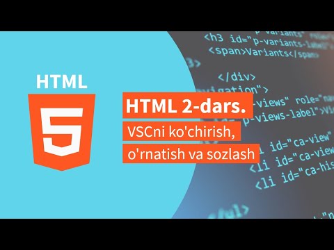 HTML 2-dars. VSC ni ko'chirish, o'rnatish va sozlash