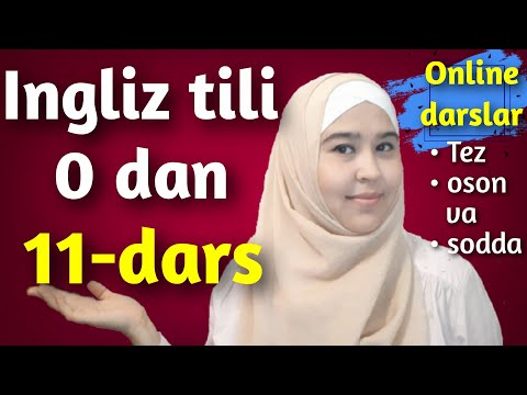 Ingliz tili 11-dars.Ingliz tili grammatikasi.Ingliz tilini o'rganish. Ingliz tili online dars