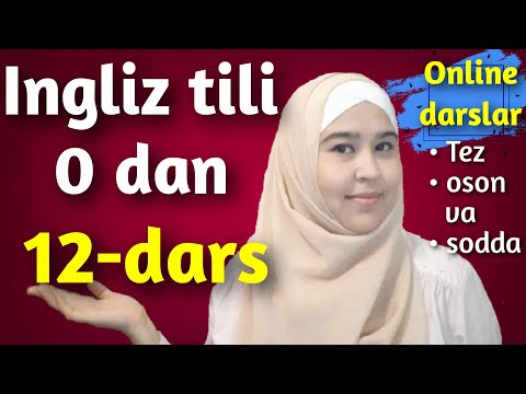 Ingliz tili 12-dars.Ingliz tili grammatikasi.Ingliz tilini o'rganish. Ingliz tili online dars