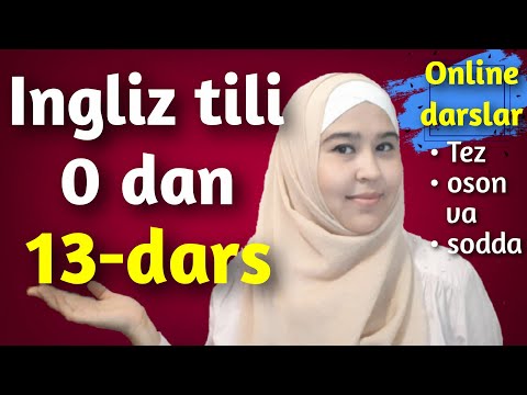 Ingliz tili 13-dars.Ingliz tili grammatikasi.Ingliz tilini 0 dan o'rganish. Ingliz tili online dars!