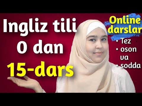 Ingliz tili 15-dars.Ingliz tili grammatikasi.Ingliz tilini o'rganish. Ingliz tili online dars!!
