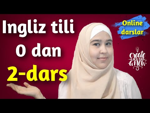 Ingliz tili 2-dars.Ingliz tili grammatikasi.Ingliz tilini o'rganish. Ingliz tili online dars