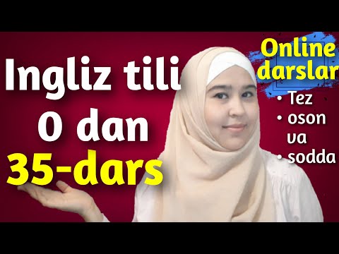 Ingliz tili 35-dars.Ingliz tili grammatikasi.Ingliz tilini o'rganish. Ingliz tili online dars