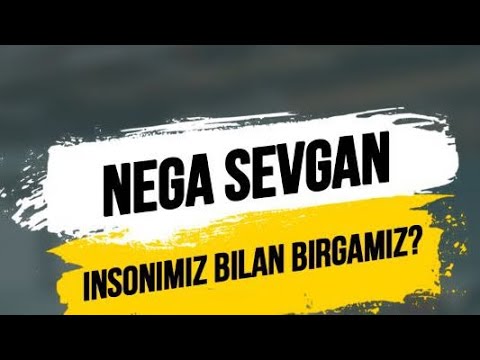 Nega sevgan insonimiz bilan birgamiz?