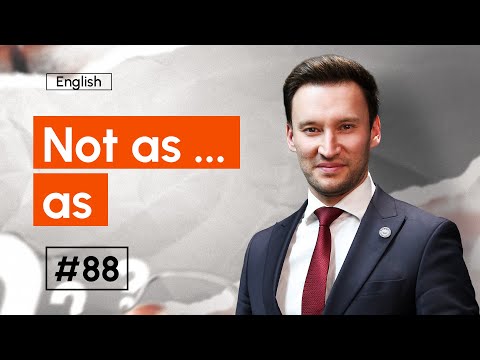 Not as... as