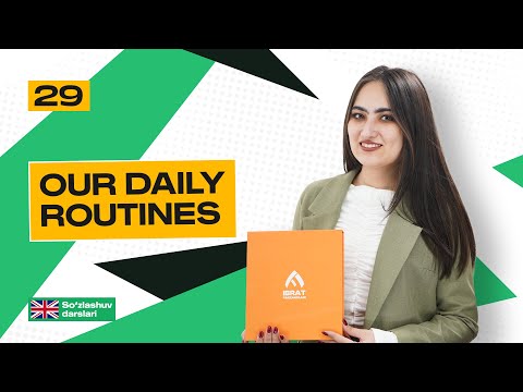 Our daily routines - Bizning kun tartibimiz