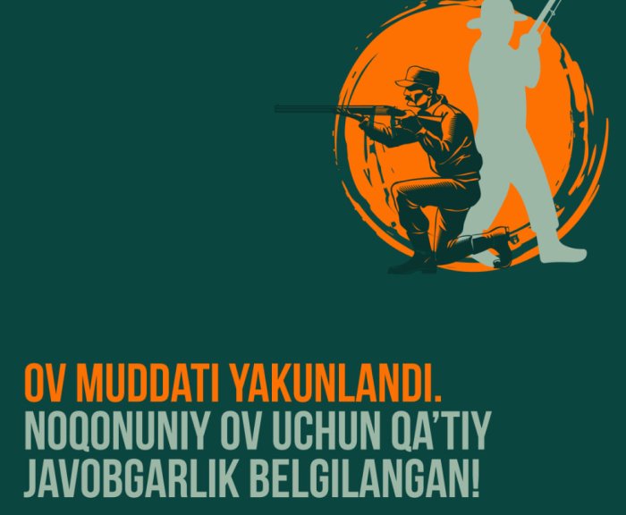 Ov muddati yakunlandi. Noqonuniy ov uchun qa’tiy javobgarlik belgilangan!