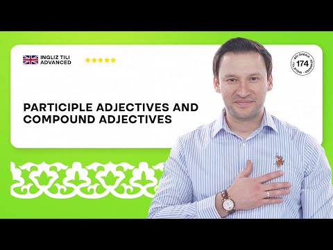 Participle adjectives and compound adjectives