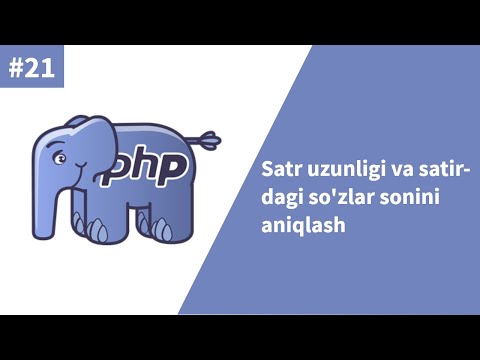 PHP 21-dars. Satr uzunligi va satirdagi so'zlar sonini aniqlash
