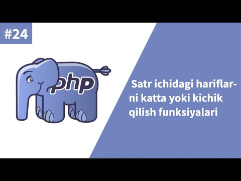 PHP 24-dars. Satr ichidagi hariflarni katta yoki kichik qilish funksiyalari