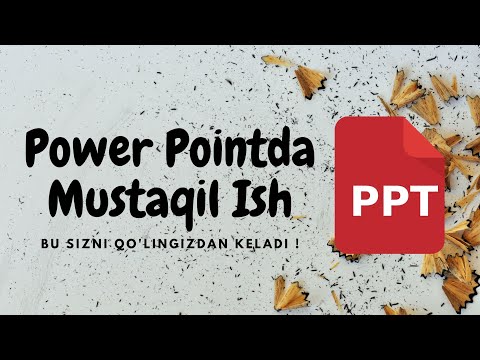 POWER POINT DASTURIDA PREZENTATSIYA KO'RINISHIDA MUSTAQIL ISH TAYYORLASH