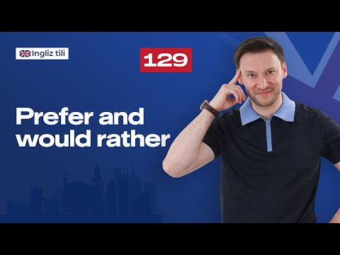 Prefer and would rather