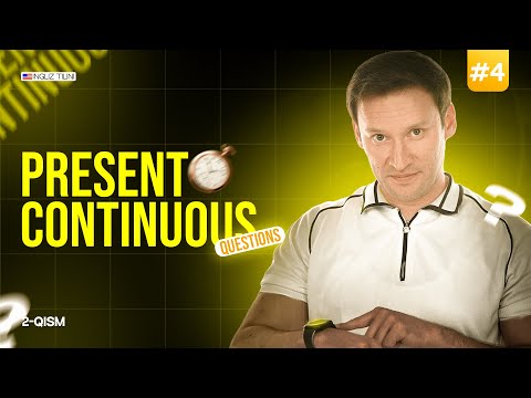 Present Continuous Questions