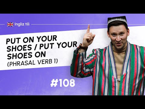 Put on your shoes / Put your shoes on  (phrasal verb 1)