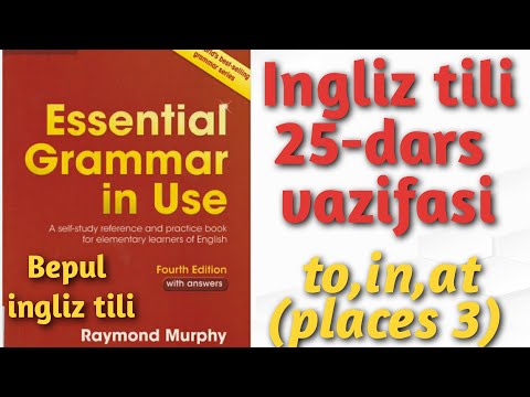 Raymond Murphy qizil kitobi.Ingliz tilini 0 dan o'rganish.to,in,at (places 3)ex-s