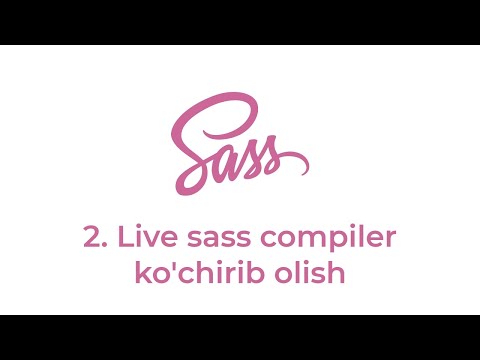 SASS 2-dars. Live sass compiler ko'chirib olish